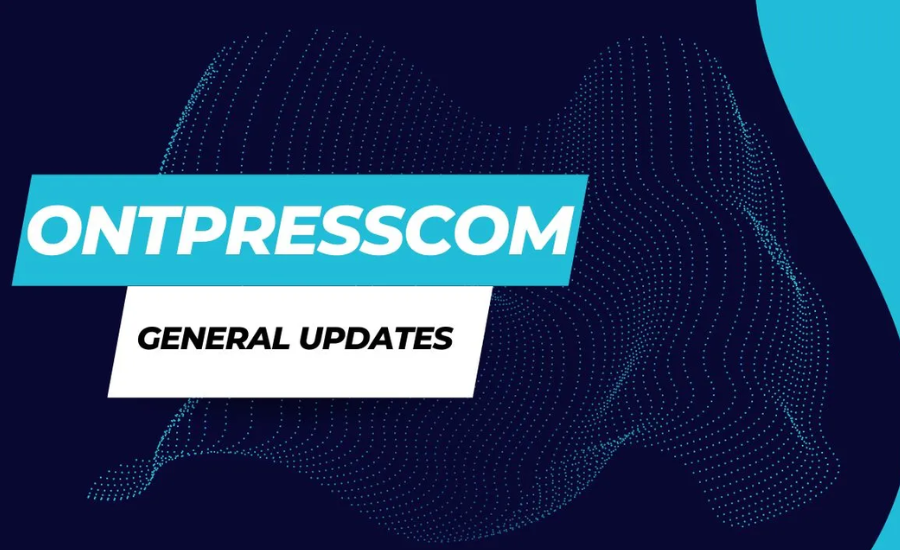 ontpresscom general updates