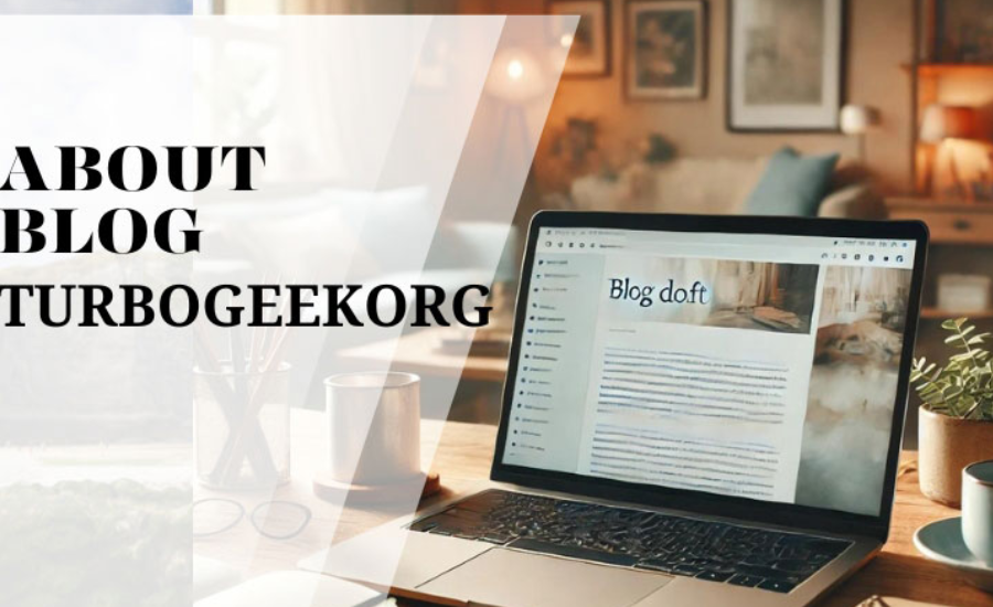 "About Blog TurboGeek.org: Your Guide To Tech Trends, Reviews And Community"